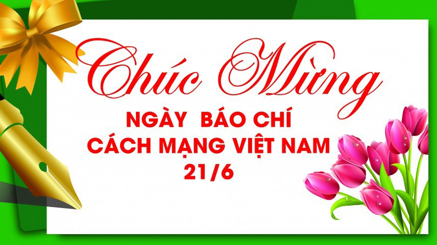 Chúc mừng Ngày Báo chí cách mạng Việt Nam 21/6/2023